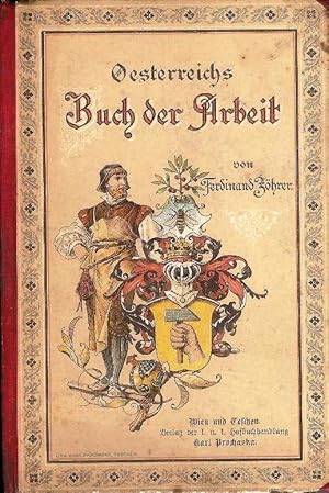 Imagen del vendedor de Oesterreich s Buch der Arbeit. Erzhlungen aus dem Leben verdienter sterreichischer Industrieller und Erfinder. a la venta por erlesenes  Antiquariat & Buchhandlung