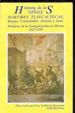 Seller image for HISTORIAS DE LOS NIOS MRTIRES TLAXCALTECAS (BEATOS: CRISTOBALITO, ANTONIO Y JUAN) for sale by Desvn del Libro / Desvan del Libro, SL