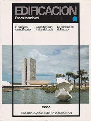 Seller image for Edificacin. El proceso de edificacin. La edificacin industrializada. La edificacin del futuro for sale by LIBRERA GULLIVER