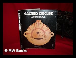 Immagine del venditore per Sacred Circles [Exhibition Catalogue] : Two Thousand Years of North American Indian Art / Ralph T. Coe venduto da MW Books Ltd.