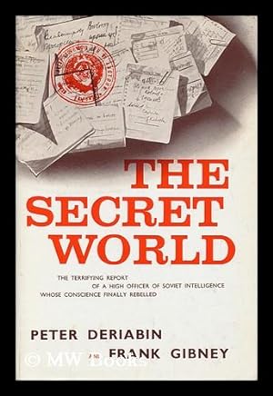 Seller image for The Secret World, by Peter Deriabin and Frank Gibney for sale by MW Books Ltd.