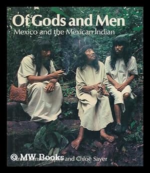 Imagen del vendedor de Of Gods and Men : Mexico and the Mexican Indian / Anna Benson Gyles and Chloe Sayer a la venta por MW Books Ltd.