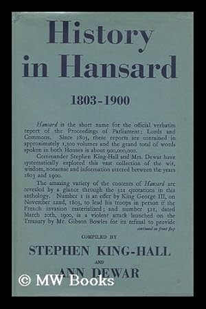 Seller image for History in Hansard, 1803-1900 : an Anthology of Wit, Wisdom, Nonsense and Curious Observations to be Found in the Debates of Parliament for sale by MW Books Ltd.