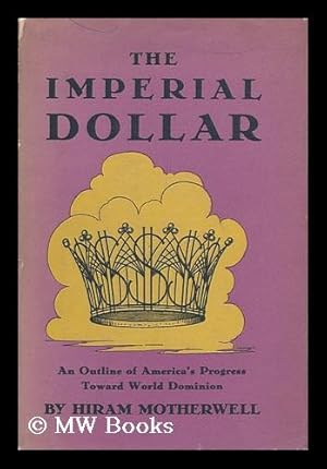 Seller image for The Imperial Dollar for sale by MW Books Ltd.