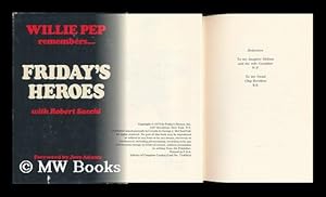 Imagen del vendedor de Willie Pep Remembers . Friday's Heroes, with Robert Sacchi. Special Materials Coordinated by David Wilson. Foreword by Joey Adams a la venta por MW Books Ltd.