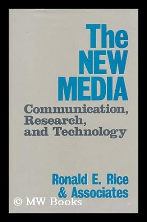 Seller image for The New Media : Communication, Research, and Technology / Ronald E. Rice . [Et Al. ] ; Foreword by Robert Johansen for sale by MW Books Ltd.