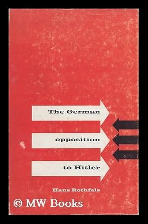 Immagine del venditore per The German Opposition to Hitler : an Assessment. Translated from the German by Lawrence Wilson venduto da MW Books Ltd.