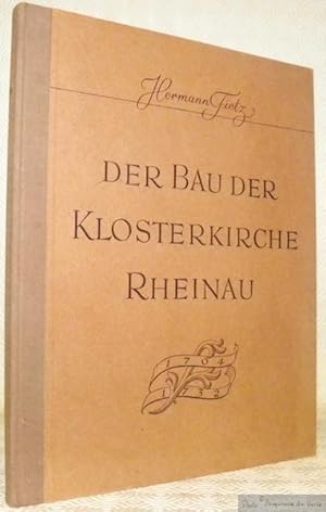 Bild des Verkufers fr Der Bau der Klosterkirche Rheinau. Eine Darstellung zur Geschichte der Bauwirtschaft und Bautechnik zu Anfang des 18. Jahrunderts. zum Verkauf von Bouquinerie du Varis