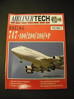 Boeing 747-100/200/300/SP: Airliner Tech Series Volume 6