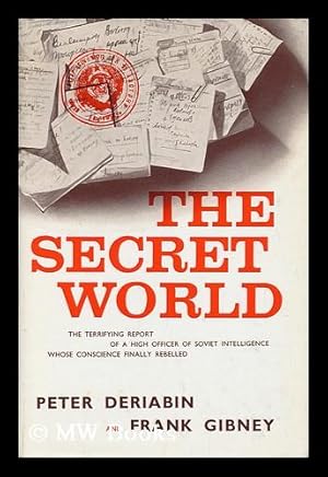 Seller image for The Secret World, by Peter Deriabin and Frank Gibney for sale by MW Books