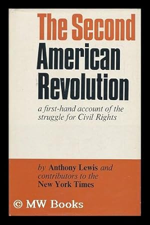 Seller image for The Second American Revolution: a First-Hand Account of the Struggle for Civil Rights [By] Anthony Lewis, and Contributors to the "New York Times. " - [Uniform Title: Portrait of a Decade] for sale by MW Books