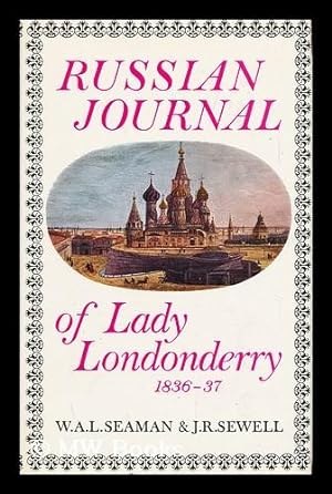 Immagine del venditore per Russian Journal of Lady Londonderry, 1836-37, Edited by W. A. L. Seaman and J. R. Sewell venduto da MW Books