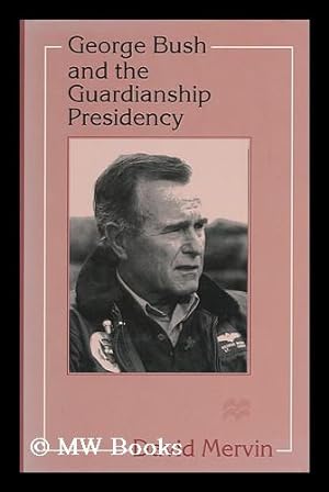 Seller image for George Bush and the Guardianship Presidency for sale by MW Books