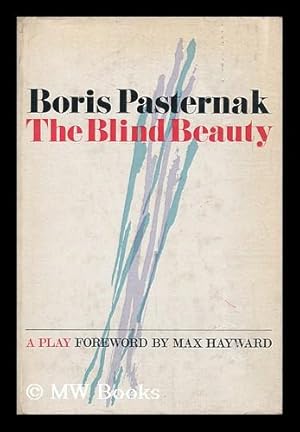 Imagen del vendedor de The Blind Beauty: a Play; Translated by Max Hayward and Manya Harari; with a Foreword by Max Hayward - [Uniform Title: Slepaia Krasavitsa. English] a la venta por MW Books