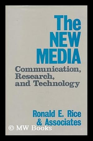 Seller image for The New Media : Communication, Research, and Technology / Ronald E. Rice . [Et Al. ] ; Foreword by Robert Johansen for sale by MW Books