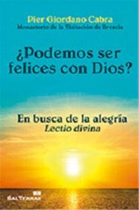 Imagen del vendedor de PODEMOS SER FELICES CON DIOS?: EN BUSCA DE LA ALEGRIA LECTIO DIVINA a la venta por KALAMO LIBROS, S.L.