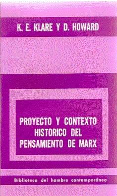 PROYECTO Y CONTEXTO HISTORICO DEL PENSAMIENTO DE MARX