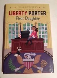 Seller image for Liberty Porter First Daughter New Girl In Town for sale by WellRead Books A.B.A.A.