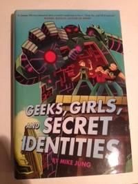 Imagen del vendedor de Geeks, Girls, and Secret Identities a la venta por WellRead Books A.B.A.A.