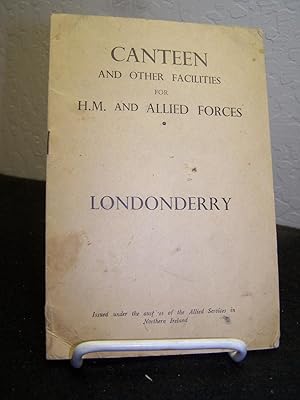 Londonderry Canteen And Other Facilities For H.M. and Allied Forces