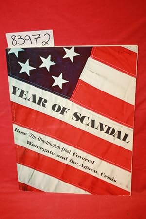 Image du vendeur pour Year Of Scandal; How The Washington Post Covered the Watergate and Agnew Crisis mis en vente par Princeton Antiques Bookshop