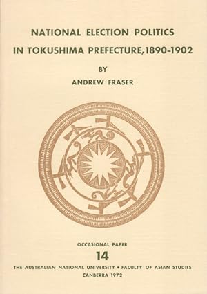 Bild des Verkufers fr National Election Politics in Tokushima Prefecture, 1890-1902. zum Verkauf von Asia Bookroom ANZAAB/ILAB