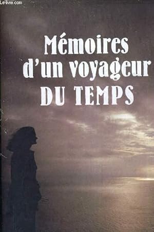 Seller image for MEMOIRES D'UN VOYAGEUR DU TEMPS. for sale by Le-Livre