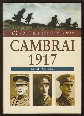 VCS OF THE FIRST WORLD WAR - CAMBRAI 1917