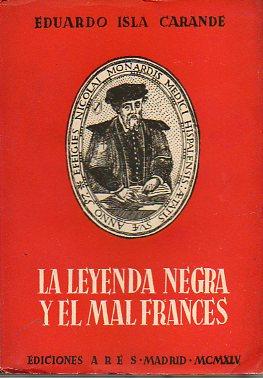 Imagen del vendedor de LA LEYENDA NEGRA Y EL MAL FRANCS. a la venta por angeles sancha libros