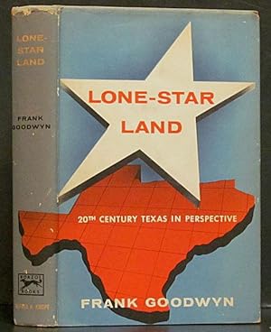 Lone-Star Land: Twentieth Century Texas in Perspective