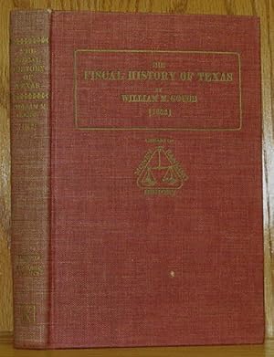 Image du vendeur pour Fiscal History of Texas (reprint of 1852 edtiion) mis en vente par Schroeder's Book Haven