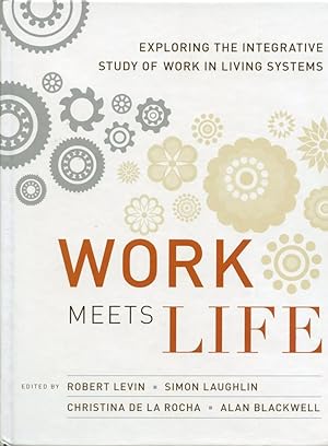 Seller image for WORK MEETS LIFE : Exploring the Integrative Study of Work in Living Systems for sale by 100POCKETS