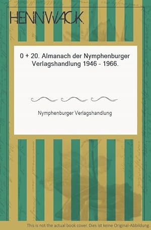 Image du vendeur pour 0 + 20. Almanach der Nymphenburger Verlagshandlung 1946 - 1966. mis en vente par HENNWACK - Berlins grtes Antiquariat