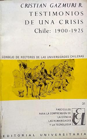 Imagen del vendedor de Testimonios de una crisis. Chile : 1900 - 1925 a la venta por Librera Monte Sarmiento