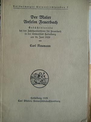 Bild des Verkufers fr Der Maler Anselm Feuerbach. Gedchtnisrede bei der Jahrhundertfeier fr Feuerbach in der Universitt Heidelberg am 16.6.1929 zum Verkauf von Herr Klaus Dieter Boettcher