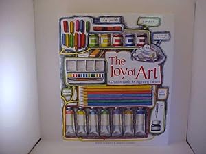 The Joy of Art: A Creative Guide for Beginning Painters