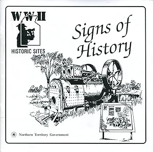 Seller image for Signs of history : a photographic collection of the World War II historic sites signs in the Northern Territory, 1999. for sale by Lost and Found Books