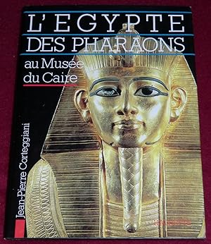 Bild des Verkufers fr L'EGYPTE DES PHARAONS au Muse du Caire zum Verkauf von LE BOUQUINISTE