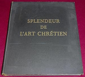 Imagen del vendedor de SPLENDEURS DE L'ART CHRETIEN a la venta por LE BOUQUINISTE