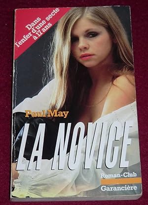 Seller image for LA NOVICE - Dans l'enfer d'une secte  17 ans for sale by LE BOUQUINISTE