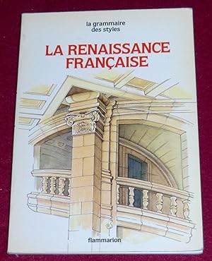 Bild des Verkufers fr LA RENAISSANCE FRANCAISE zum Verkauf von LE BOUQUINISTE