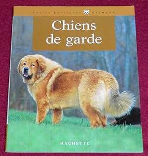 Bild des Verkufers fr CHIENS DE GARDE - Bien les comprendre et bien les soigner zum Verkauf von LE BOUQUINISTE