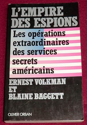Seller image for L'EMPIRE DES ESPIONS - Les oprations extraordinaires des services secrets amricains for sale by LE BOUQUINISTE