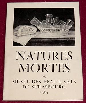 Image du vendeur pour NATURES MORTES - Catalogue de la Collection du Muse des Beaux Arts de Strasbourg mis en vente par LE BOUQUINISTE