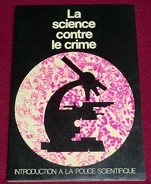 Seller image for LA SCIENCE CONTRE LE CRIME - Introduction  la police scientifique for sale by LE BOUQUINISTE