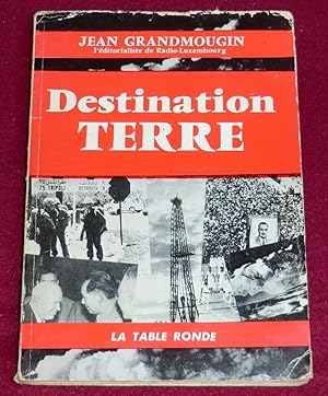 Imagen del vendedor de DESTINATION TERRE a la venta por LE BOUQUINISTE