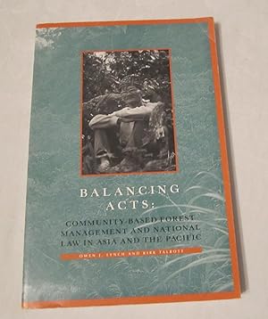 Immagine del venditore per Balancing Acts: Community-Based Forest Management and National Law in Asia and the Pacific venduto da Dandy Lion Editions