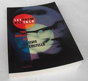 Imagen del vendedor de Let Them All Talk: Music of Elvis Costello a la venta por Denton Island Books