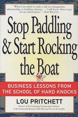 Seller image for Stop Paddling and Start Rocking the Boat: Business Lessons from the School of Hard Knocks for sale by Kenneth A. Himber