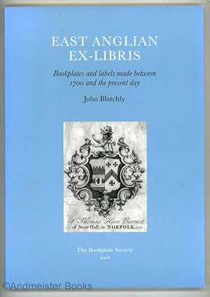 East Anglian Ex-Libris: Bookplates and labels made between 1700 and the present Day